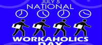 History of National Workaholics Day...